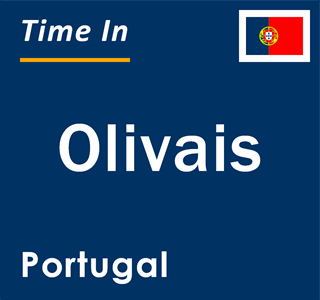 Current local time in Olivais, Portugal