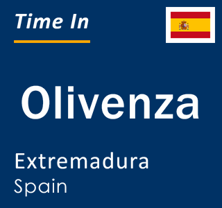 Current local time in Olivenza, Extremadura, Spain
