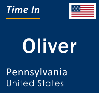 Current local time in Oliver, Pennsylvania, United States