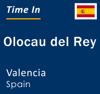 Current local time in Olocau del Rey, Valencia, Spain