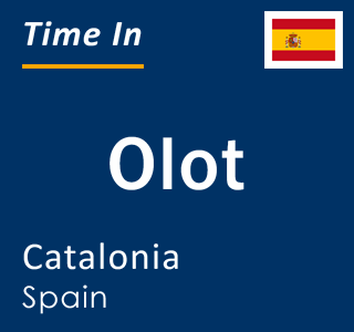 Current local time in Olot, Catalonia, Spain