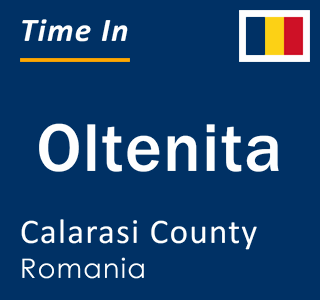 Current local time in Oltenita, Calarasi County, Romania