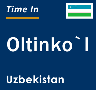 Current local time in Oltinko`l, Uzbekistan