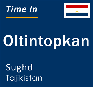 Current time in Oltintopkan, Sughd, Tajikistan