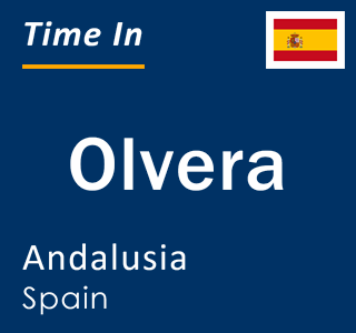 Current local time in Olvera, Andalusia, Spain