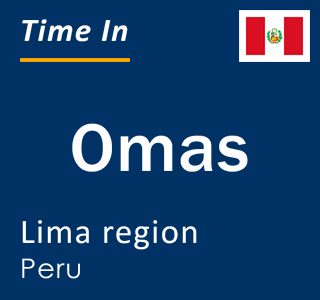 Current local time in Omas, Lima region, Peru