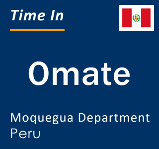 Current local time in Omate, Moquegua Department, Peru