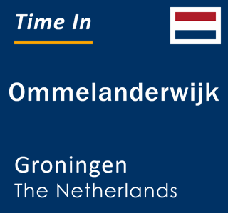 Current local time in Ommelanderwijk, Groningen, The Netherlands