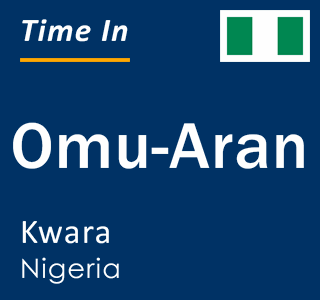 Current local time in Omu-Aran, Kwara, Nigeria