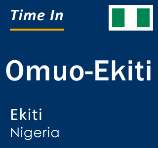 Current local time in Omuo-Ekiti, Ekiti, Nigeria