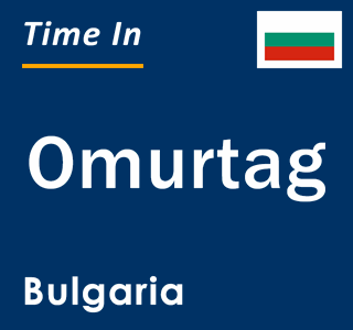 Current local time in Omurtag, Bulgaria