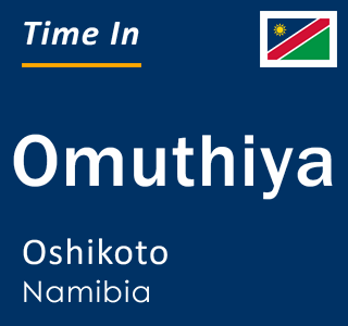 Current local time in Omuthiya, Oshikoto, Namibia
