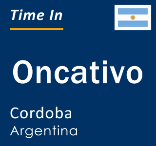 Current local time in Oncativo, Cordoba, Argentina