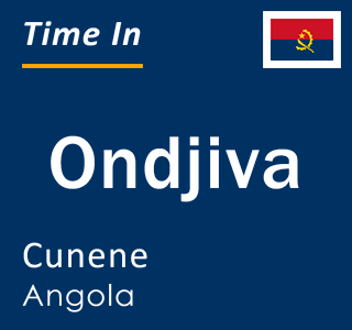 Current local time in Ondjiva, Cunene, Angola