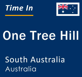 Current local time in One Tree Hill, South Australia, Australia