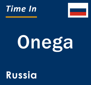 Current local time in Onega, Russia