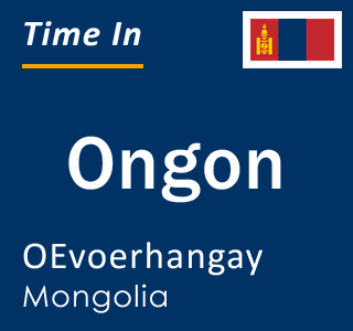 Current local time in Ongon, OEvoerhangay, Mongolia