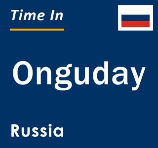 Current local time in Onguday, Russia