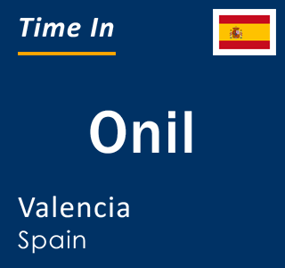 Current local time in Onil, Valencia, Spain