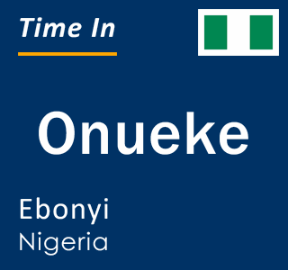 Current time in Onueke, Ebonyi, Nigeria