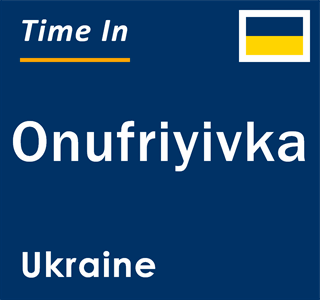 Current local time in Onufriyivka, Ukraine