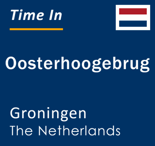 Current local time in Oosterhoogebrug, Groningen, The Netherlands