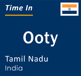 Current local time in Ooty, Tamil Nadu, India