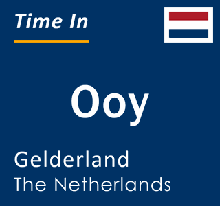 Current local time in Ooy, Gelderland, The Netherlands