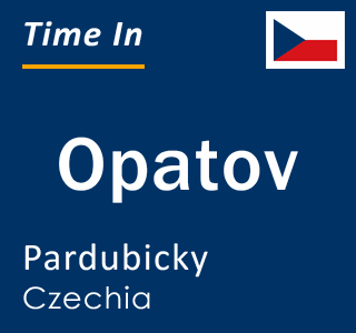 Current local time in Opatov, Pardubicky, Czechia