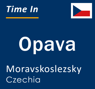 Current local time in Opava, Moravskoslezsky, Czechia