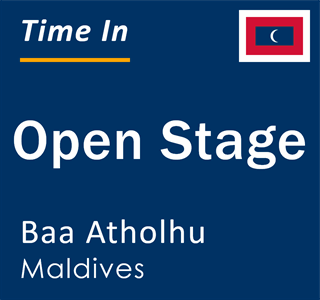 Current local time in Open Stage, Baa Atholhu, Maldives