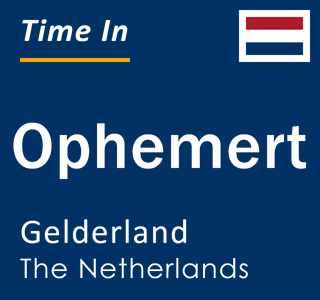 Current local time in Ophemert, Gelderland, The Netherlands