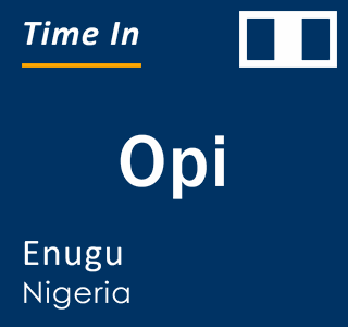 Current local time in Opi, Enugu, Nigeria