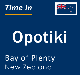Current local time in Opotiki, Bay of Plenty, New Zealand