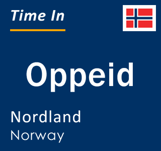 Current local time in Oppeid, Nordland, Norway