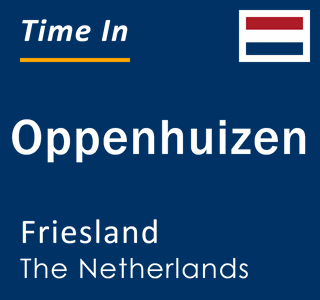 Current local time in Oppenhuizen, Friesland, The Netherlands