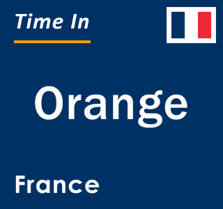 Current local time in Orange, France