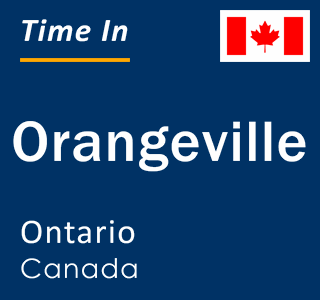 Current local time in Orangeville, Ontario, Canada
