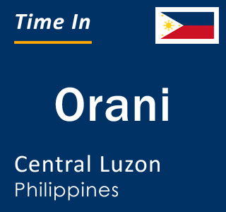 Current local time in Orani, Central Luzon, Philippines