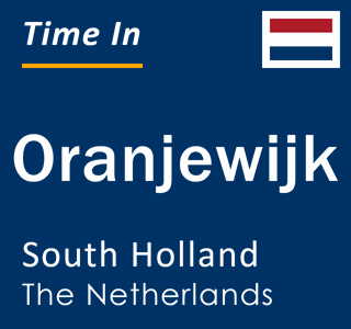Current local time in Oranjewijk, South Holland, The Netherlands