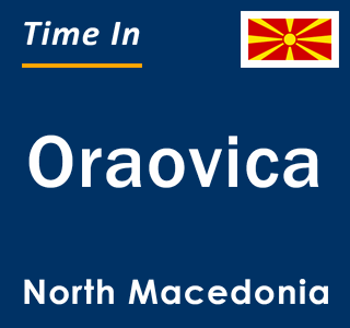 Current local time in Oraovica, North Macedonia