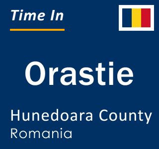 Current local time in Orastie, Hunedoara County, Romania