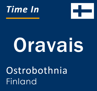 Current local time in Oravais, Ostrobothnia, Finland