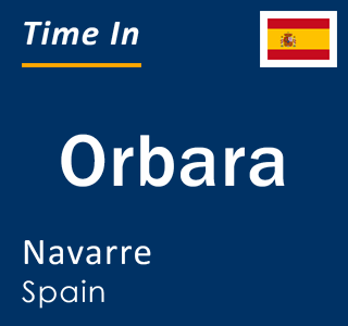 Current local time in Orbara, Navarre, Spain