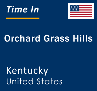 Current local time in Orchard Grass Hills, Kentucky, United States