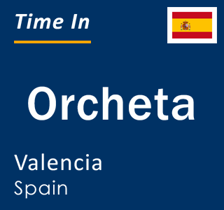 Current local time in Orcheta, Valencia, Spain