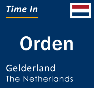 Current local time in Orden, Gelderland, The Netherlands
