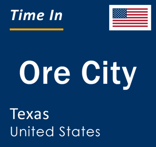 Current local time in Ore City, Texas, United States