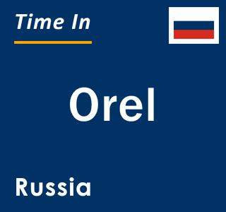Current local time in Orel, Russia