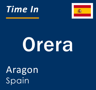 Current local time in Orera, Aragon, Spain